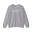 Mama Crewneck Sweatshirt