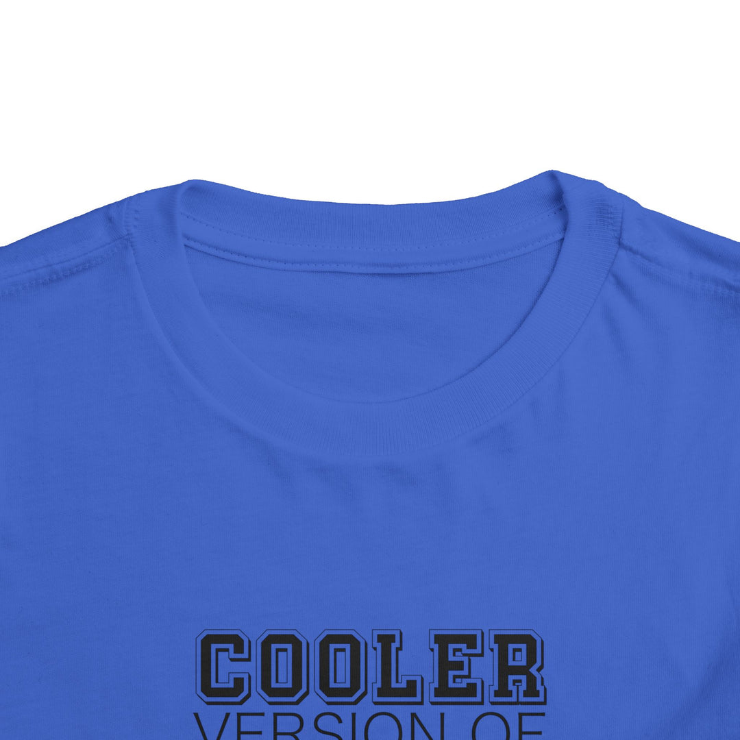 Cooler Version of Dad Toddler Tee