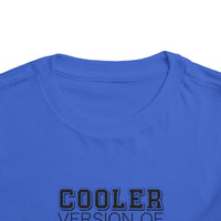 Cooler Version of Dad Toddler Tee