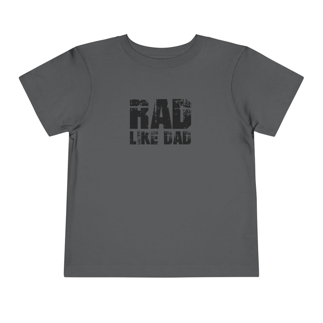Rad Like Dad Toddler Short Sleeve Tee
