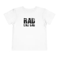 Rad Like Dad Toddler Short Sleeve Tee