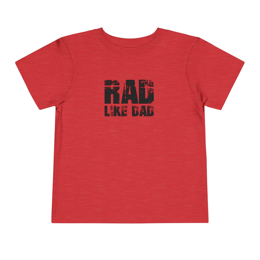 Rad Like Dad Toddler Short Sleeve Tee
