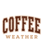 Coffee Weather - Ready To Press Design - Shirt Not Included