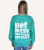 Hot Mess Just Doing My Best - Light Sea Green