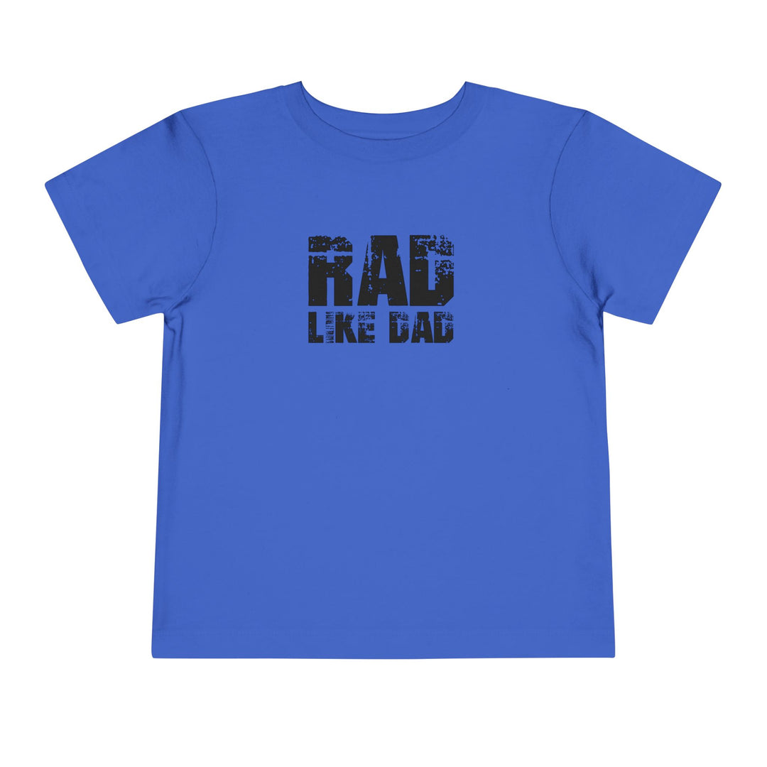 Rad Like Dad Toddler Short Sleeve Tee