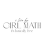 Girl Math - Ready To Press Design - Shirt Not Included