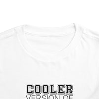 Cooler Version of Dad Toddler Tee