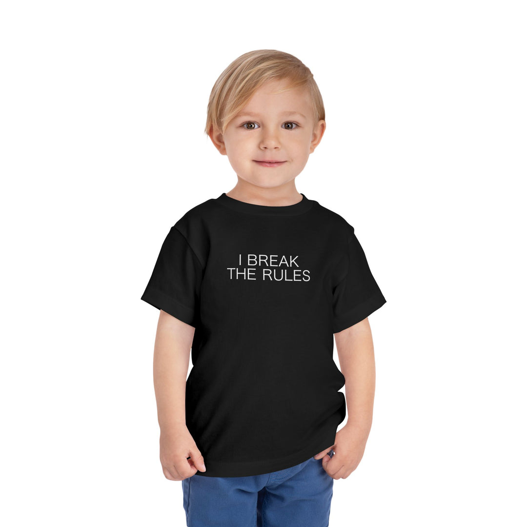 I Break The Rules Toddler Short Sleeve Tee