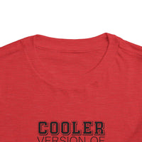 Cooler Version of Dad Toddler Tee