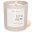 Let It Snow Soy Candle - Tan Matte Jar - 15 oz
