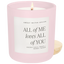 All of Me Loves All of You Soy Candle - Pink Matte Jar - 15 oz