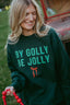 By Golly Be Jolly Crewneck Sweatshirt