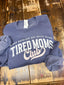 Tired Moms Club Crewneck