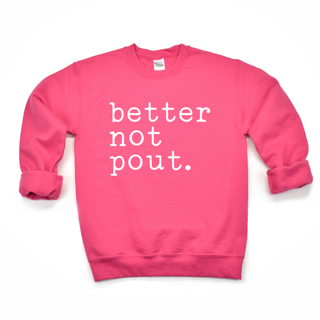 Better Not Pout Sweatshirt