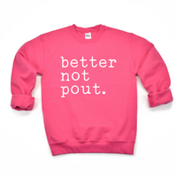 Better Not Pout Sweatshirt